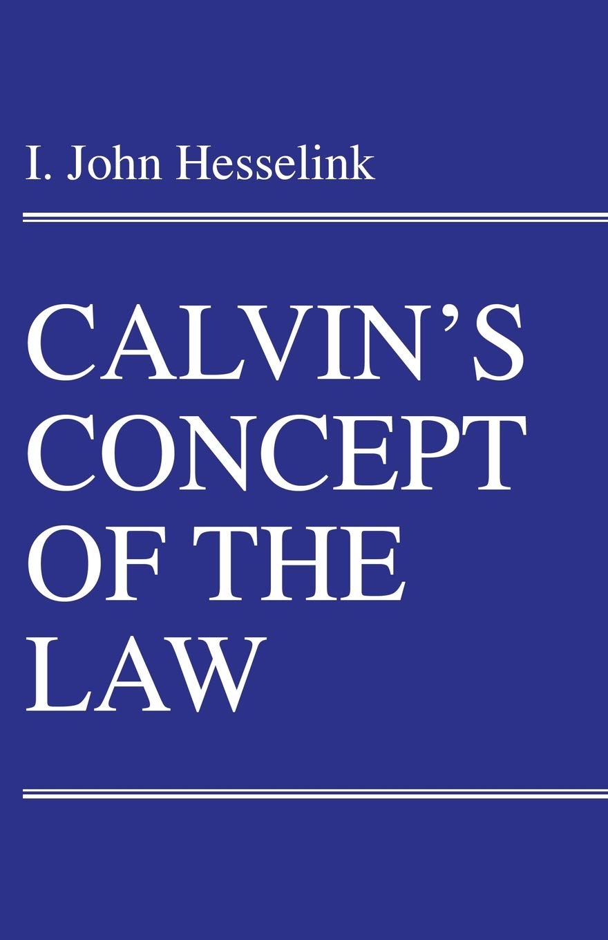 Calvin's Concept of the Law: 30 (Princeton Theological Monograph)