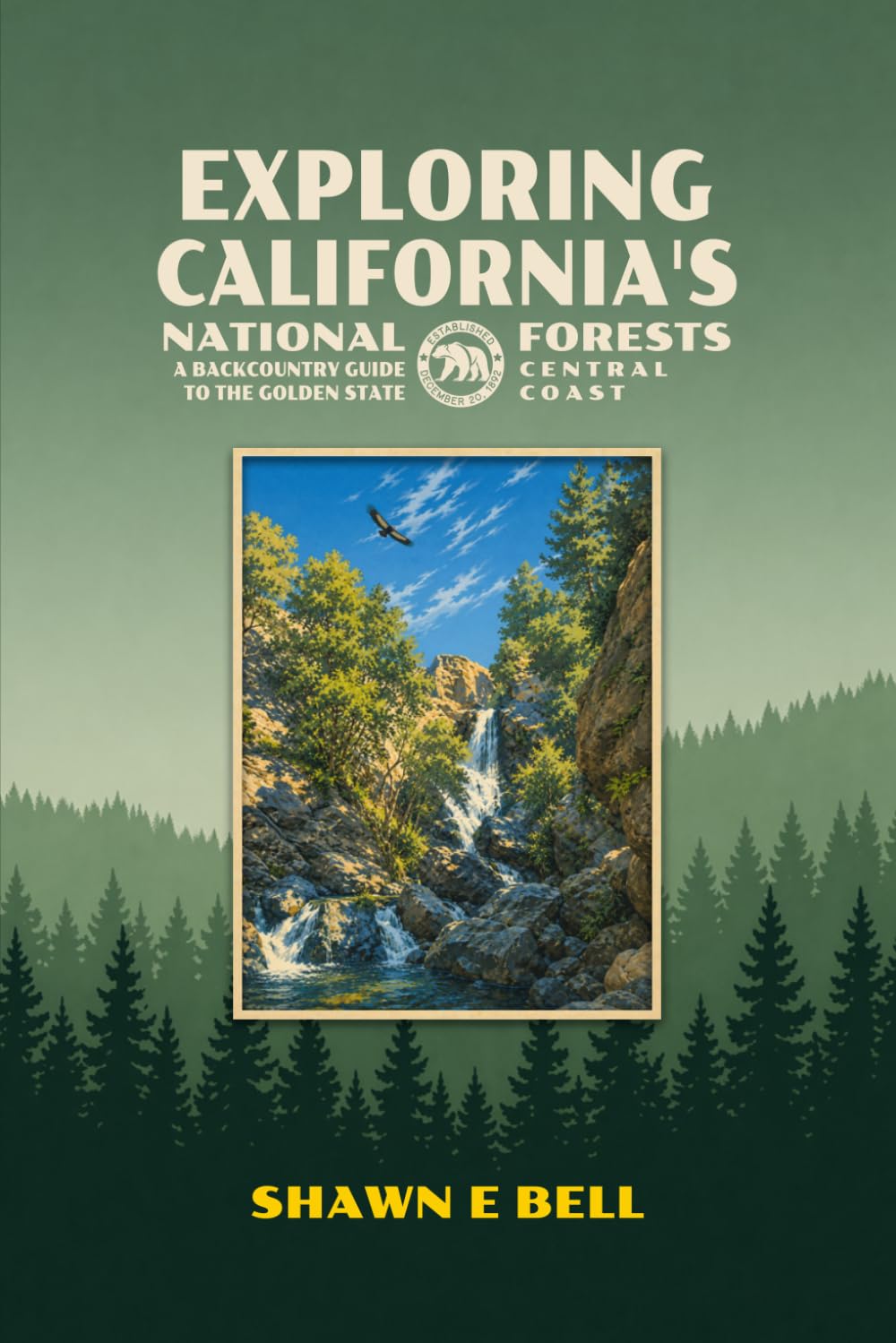 Exploring California's National Forests - A Backcountry Guide to the Golden State: Central Coast