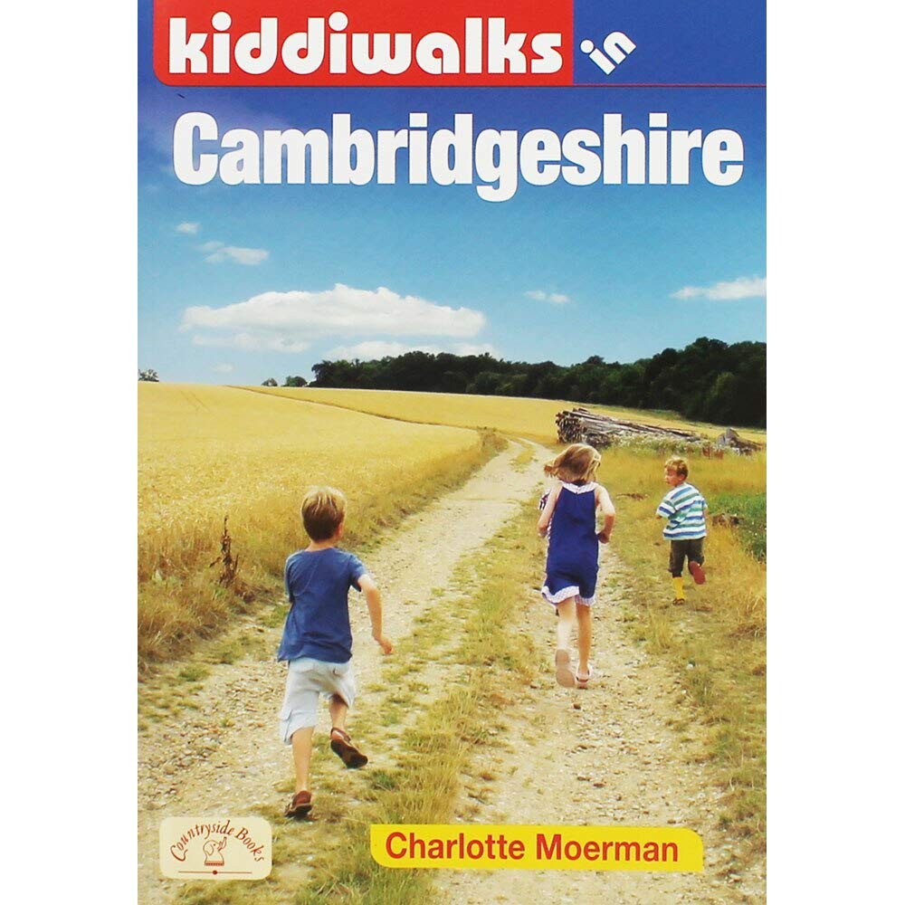 Kiddiwalks in Cambridgeshire (20 Short Circular Walks for all the Family)