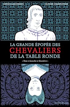 Lancelot et Guenièvre - Book #2 of the La Grande épopée des chevaliers de la Table ronde
