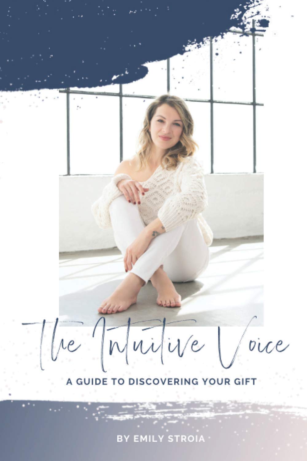 The Intuitive Voice: A Guide to Knowing Your Gift