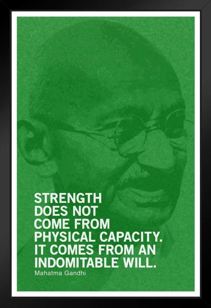 Mahatma Gandhi Strength Does Not Come From Physical Capacity Green Perseverance Determination Perseverance Strength Resilience Dedication Hustle Grind Ambition Picture Modern Wood Frame Display 9x13