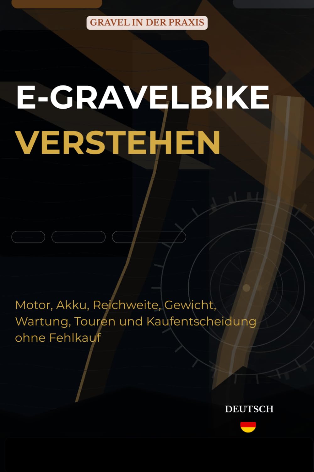 E-Gravelbike verstehen: Motor, Akku, Reichweite, Gewicht, Wartung, Touren und Kaufentscheidung ohne Fehlkauf (German Edition)