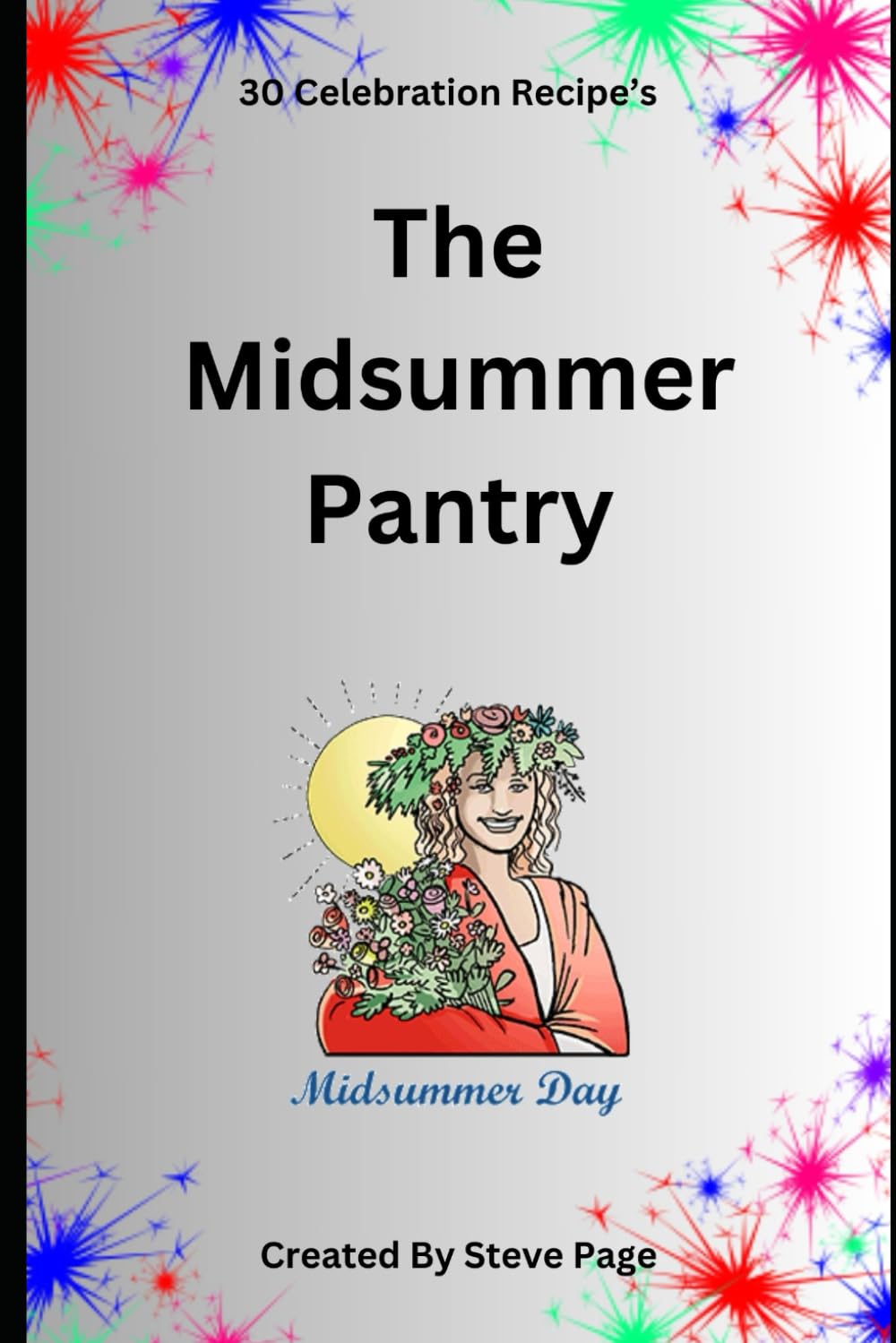 The Midsummer Pantry: 30 Celebration Recipe's: 12 (The Celebration Pantry)