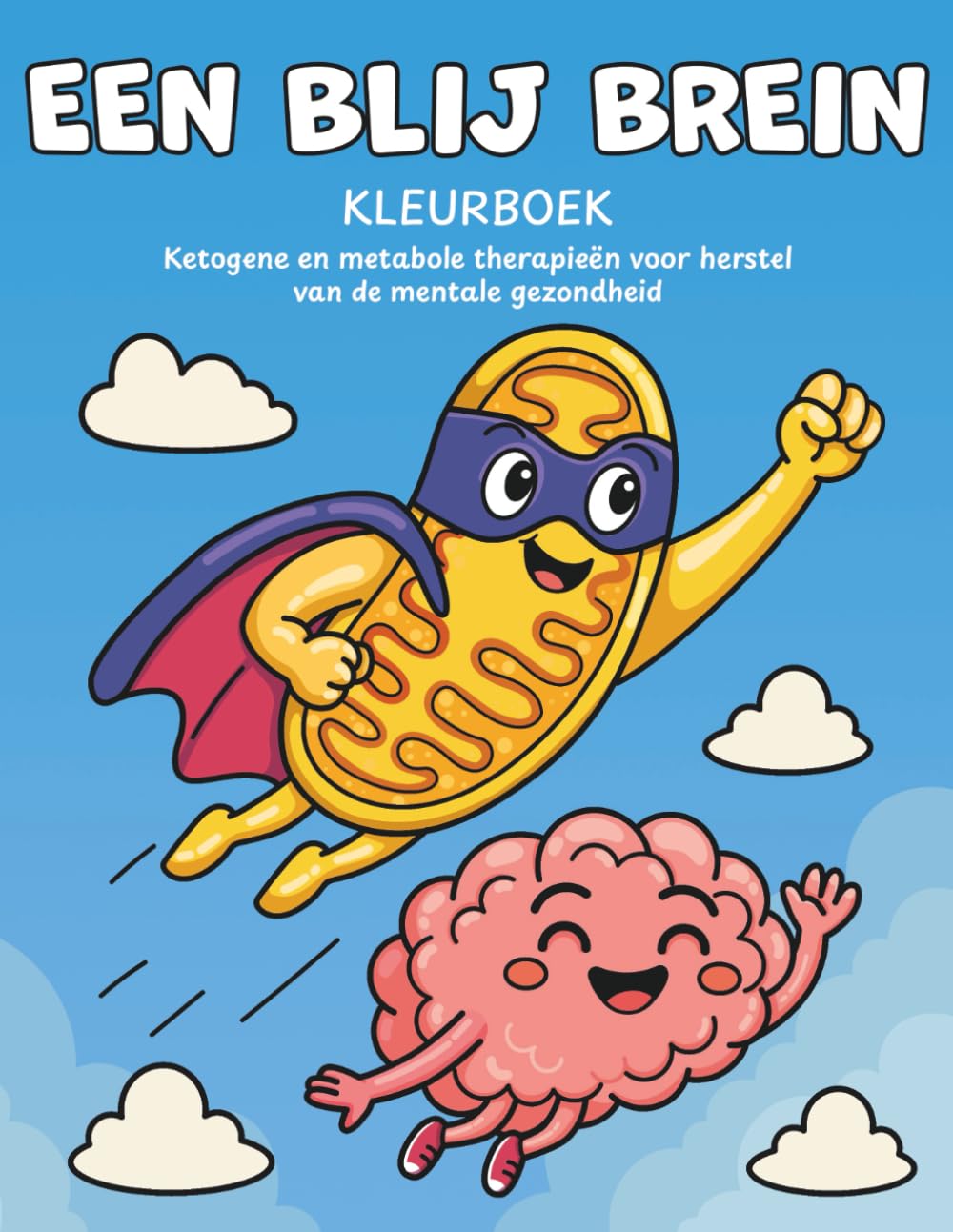 Een blij brein kleurboek: Ketogene en metabole therapieën voor herstel (Happy Brain: Metabool Herstel-serie)