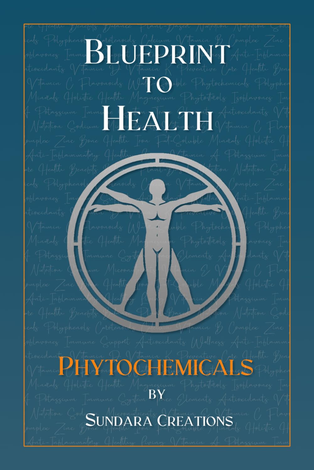 Blueprint to Health: Phytochemicals: 3