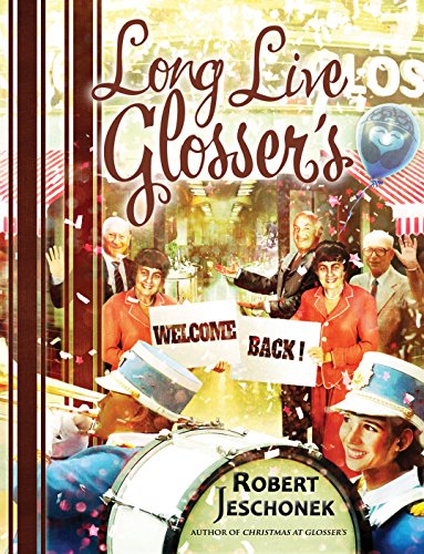 Long Live Glosser's: A Department Store History (The Johnstown, Pennsylvania