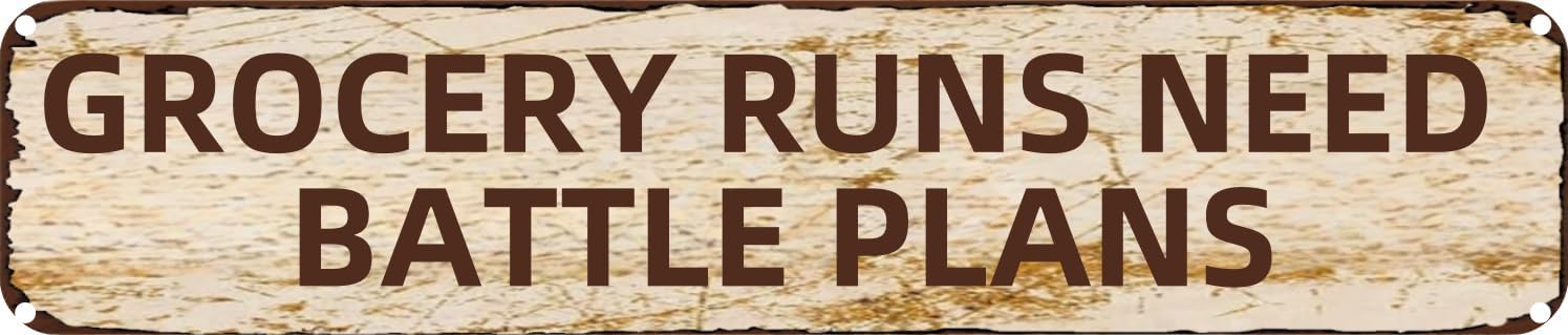Vintage Tin Sign Retro Metal Wall Decor GROCERY RUNS NEED BATTLE PLANS Rustic Aluminum Plaque for Home,Bar,Kitchen,Garage,Man Cave 4x16 Inch