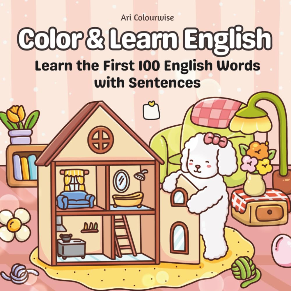 Color & Learn English: The First 100 Words with Sentences