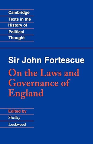 Fortescue: Laws Governance England: On the Laws and Governance of England