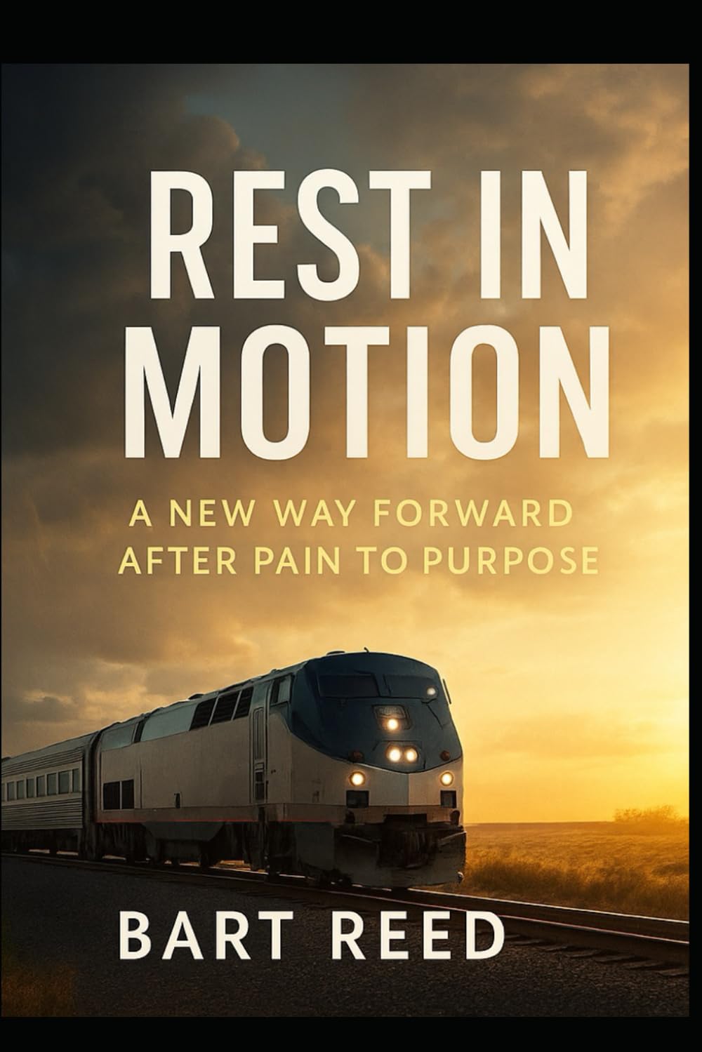 REST IN MOTION: A NEW WAY FORWARD AFTER PAIN TO PURPOSE