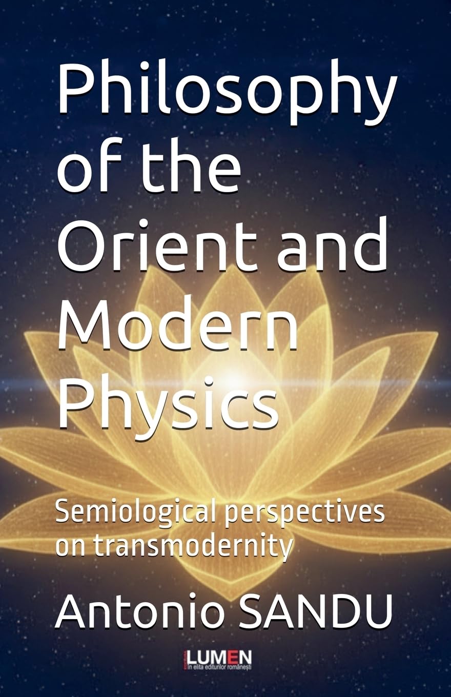 Philosophy of the Orient and Modern Physics: Semiological perspectives on transmodernity (Anthropology, ethics and spirituality)