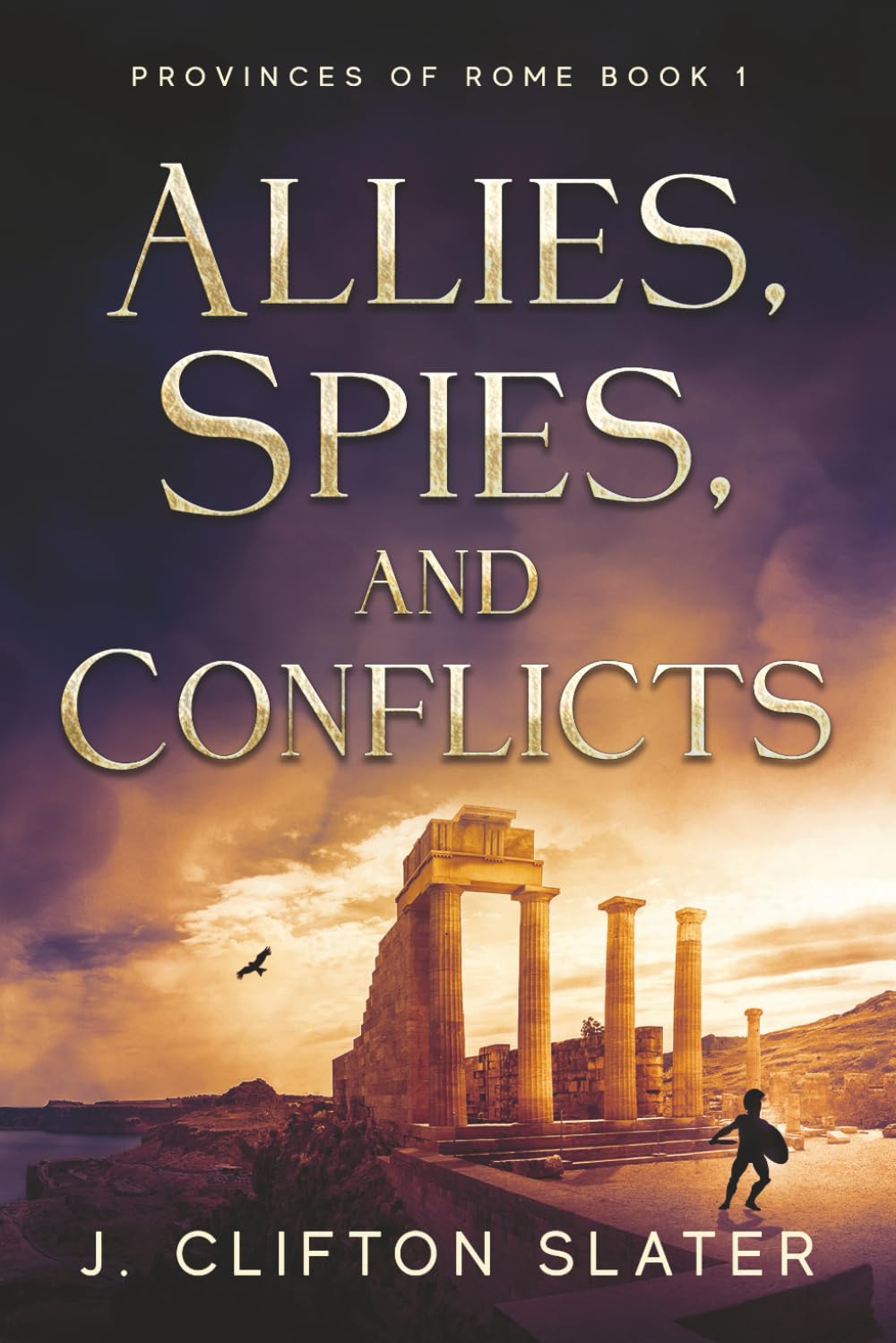 Allies, Spies, and Conflicts: 1 (Provinces of Rome)
