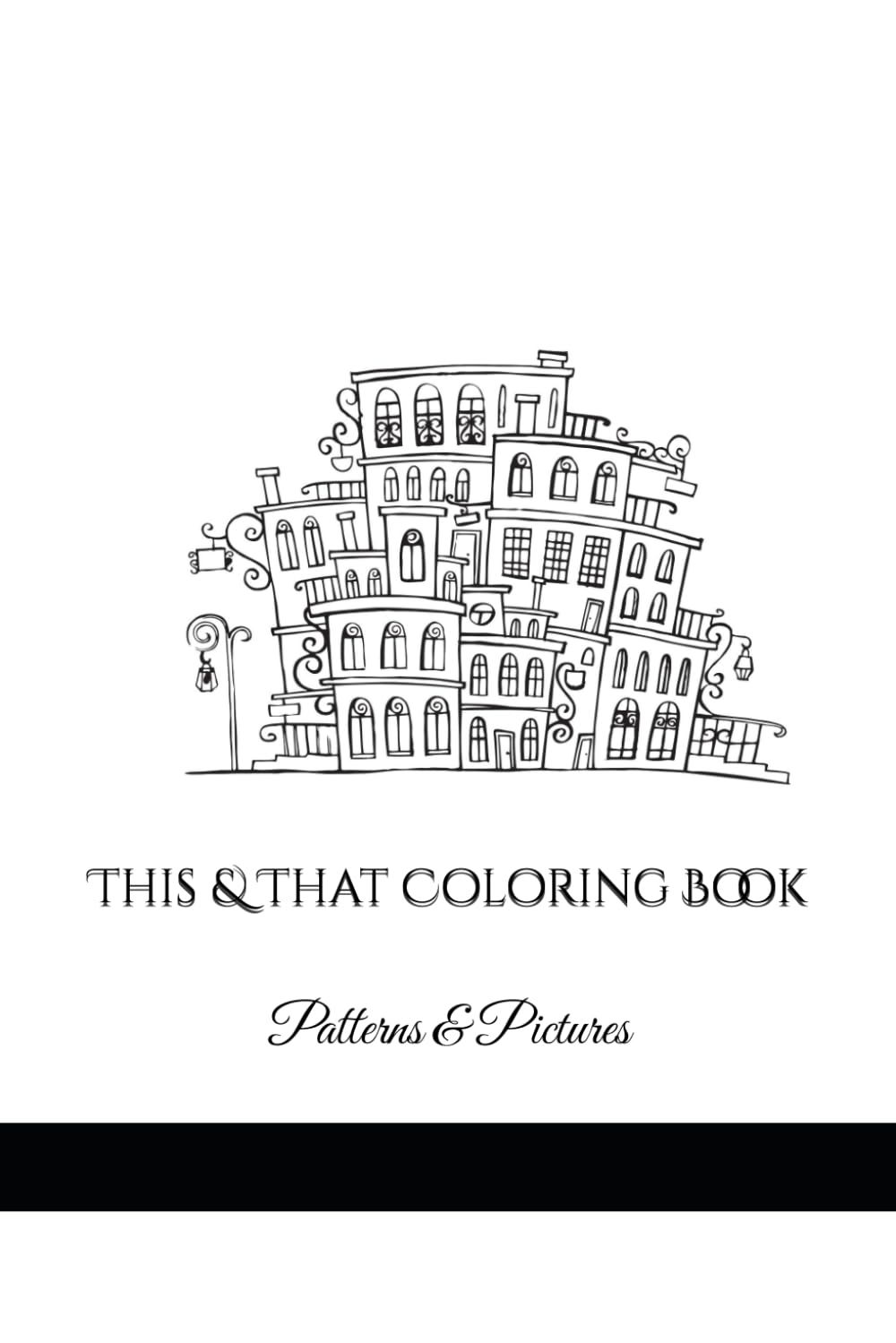 This & That Coloring Book: Patterns & Pictures