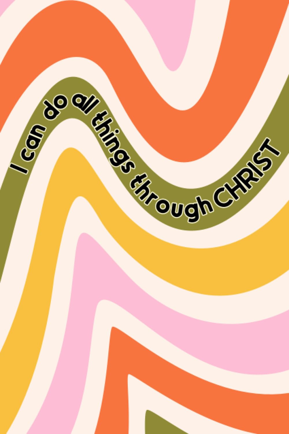 I Can Do All Things Through Christ