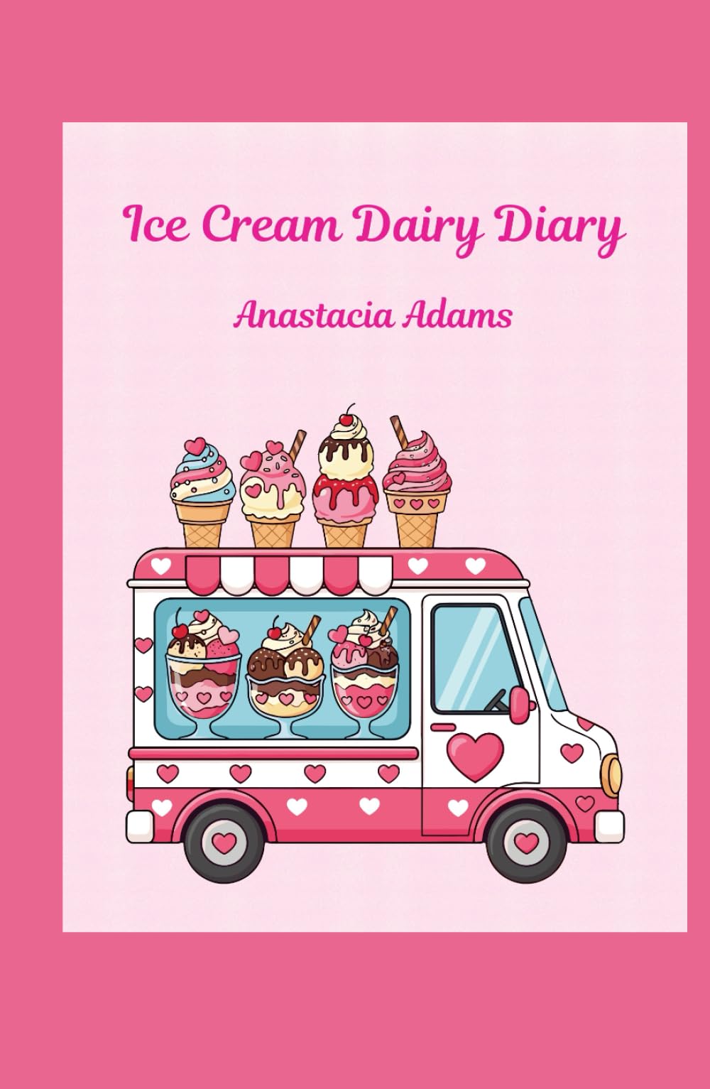 Ice Cream Dairy Diary (Fairy Tale Cookbooks)