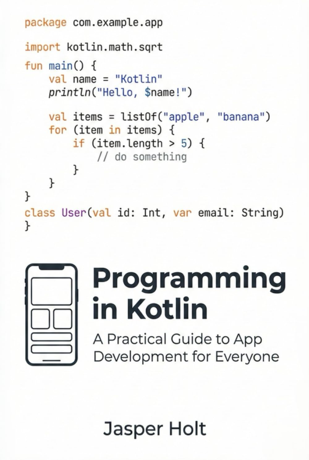 Programming in Kotlin: A Practical Guide to App Development for Everyone