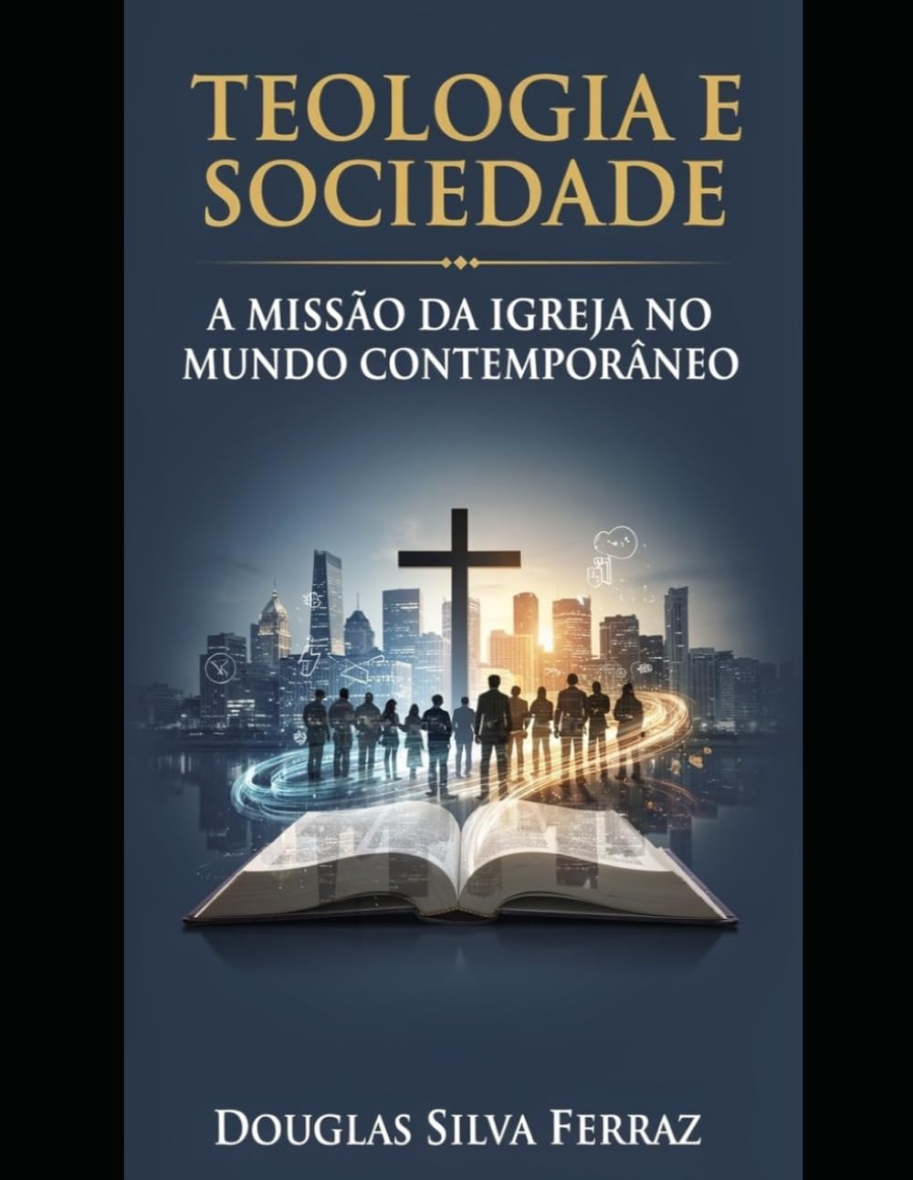 TEOLOGIA E SOCIEDADE:: A MISSÃO DA IGREJA NO MUNDO CONTEMPORÂNEO
