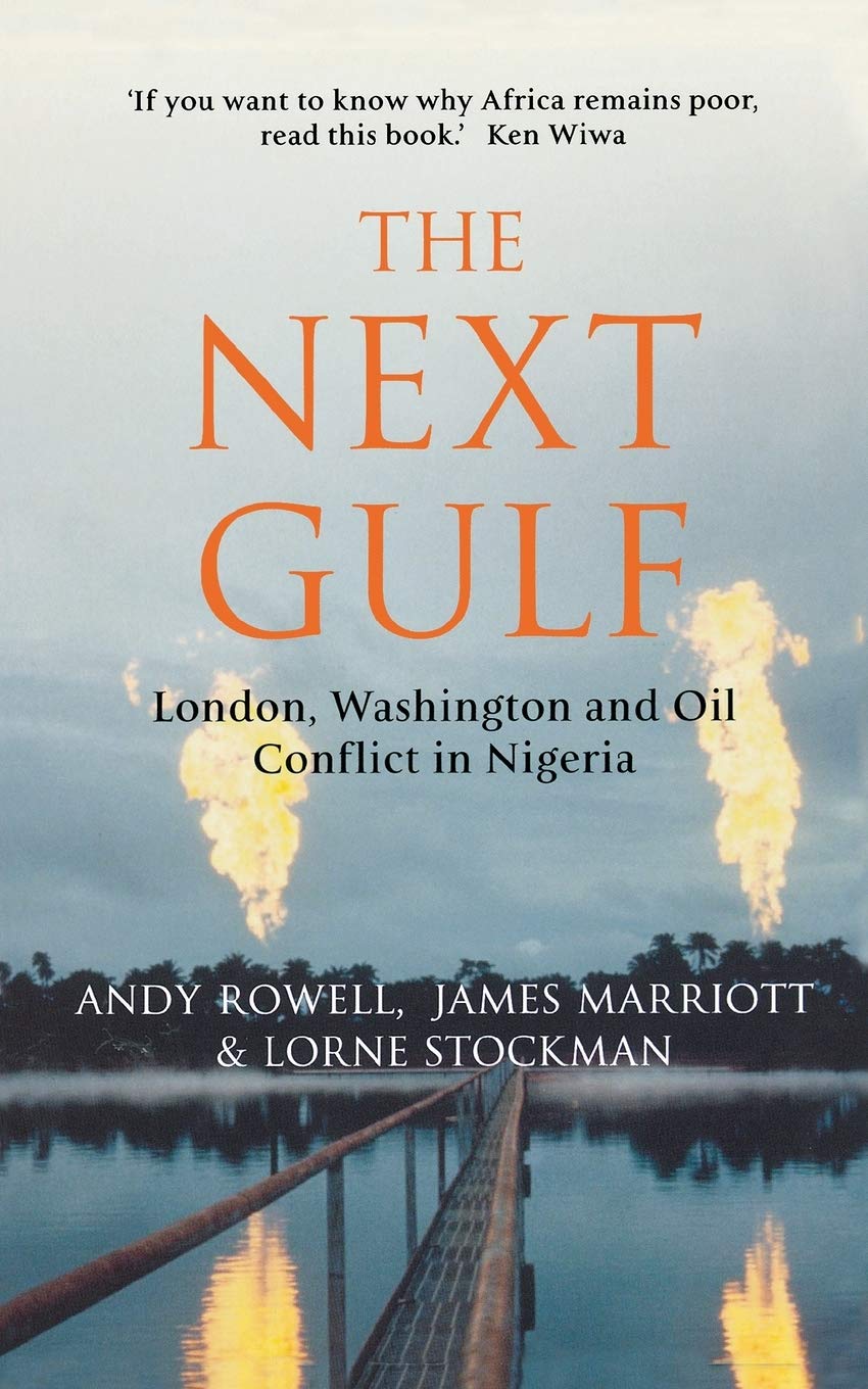 The Next Gulf: London, Washington and Oil Conflict in Nigeria