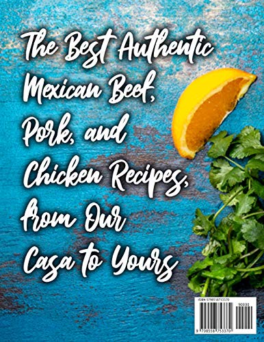 The Mexican Meat Cookbook: The Best Authentic Mexican Beef, Pork, and Chicken Recipes, from Our Casa to Yours (Mexican Cookbook) image 4