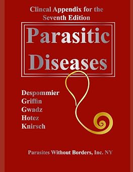 Clincal Appendix for the Seventh Edition Parasitic Diseases