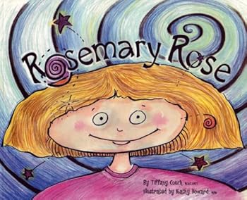 Paperback Rosemary Rose: Tiffany's Guide to Making Brighter Rainbows Book