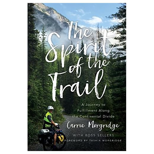 The Spirit of the Trail: A Journey to Fulfillment Along the Continental Divide
