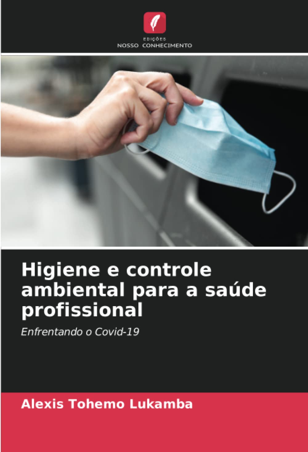 Higiene e controle ambiental para a saúde profissional: Enfrentando o Covid-19