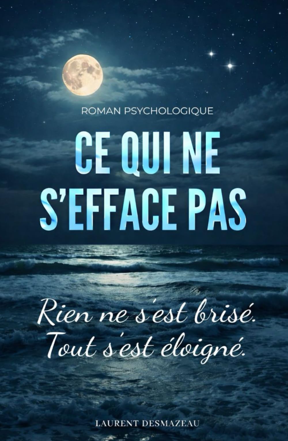 Ce qui ne s’efface pas: Roman psychologique
