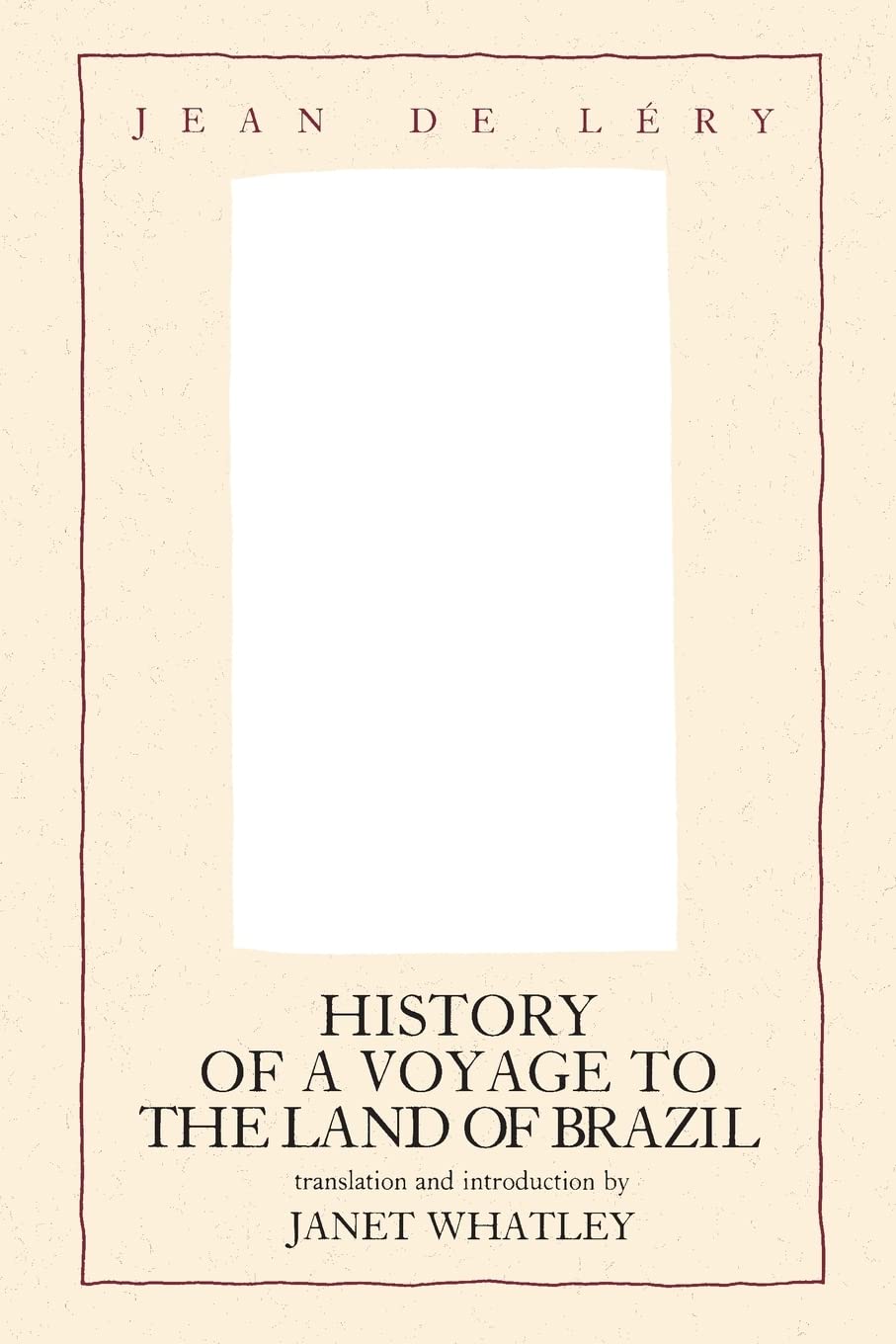 History of a Voyage to the Land of Brazil (Latin American Literature and Culture): Volume 6