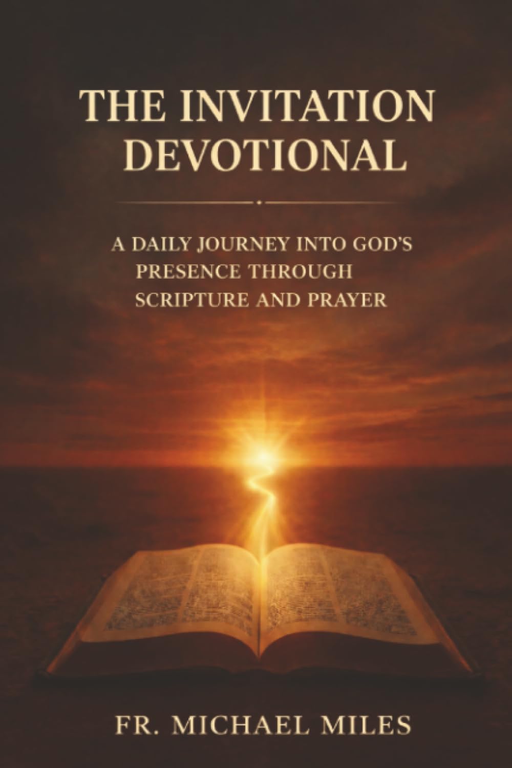 The Invitation Devotional: A Daily Journey into God's Presence Through Scripture and Prayer