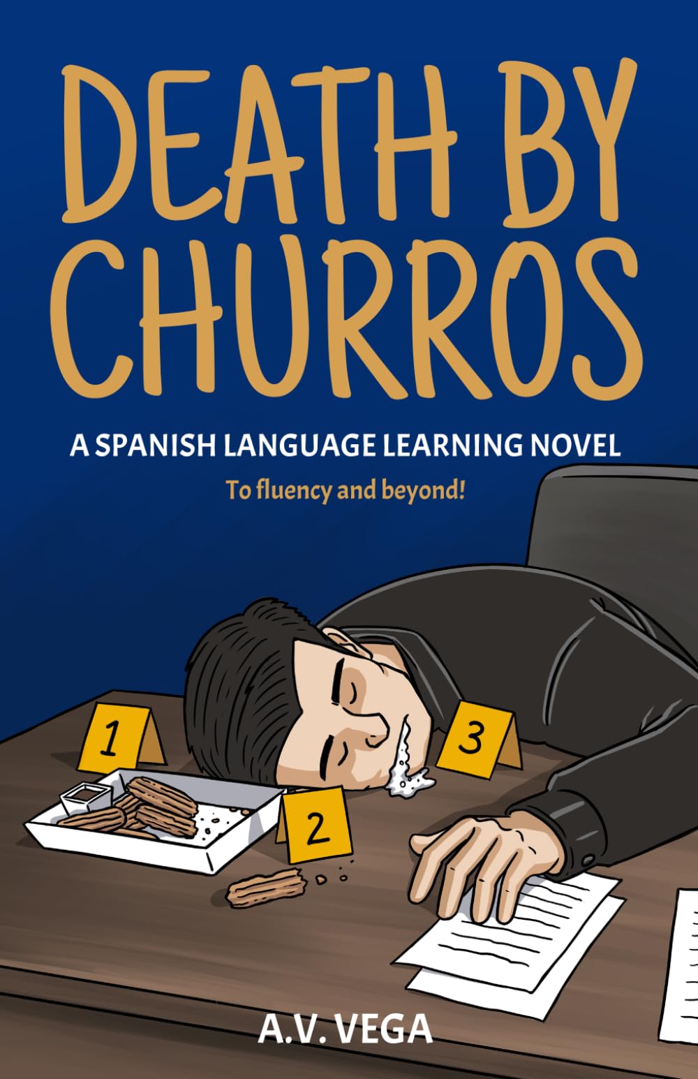 Death by Churros: A Spanish Language Learning Murder Mystery Novel (To Fluency and Beyond!)