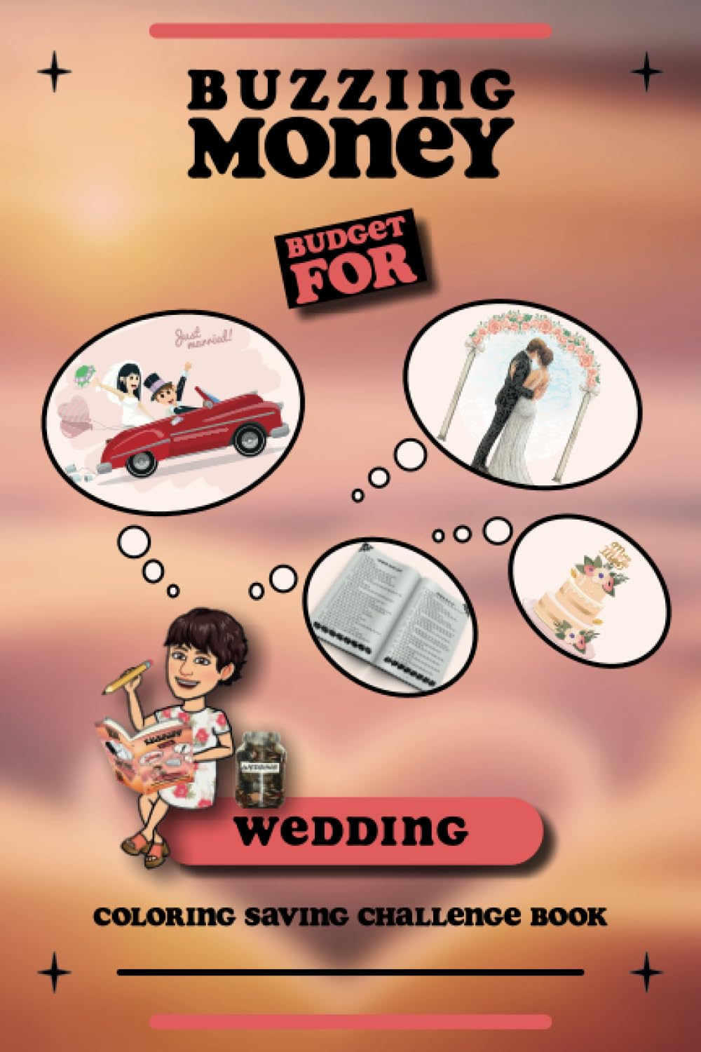 Buzzing Money Budget For Wedding Coloring Saving Challenge Book: Enjoy Preparation For Marriage Ceremony & Honeymoon Checklist Planner For Engaged Couple & Family