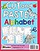 Cut and Paste: Alphabet Activity Workbook for Toddlers, Preschool, Kids Ages 3, 4, 5, 6 (Letters, A-Z, Scissor Skills)