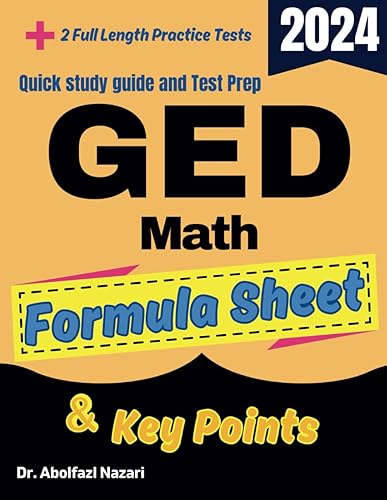 GED Math Formula Sheet and Key Points: Quick Study Guide and Test Prep Book for Beginners and Advanced Students + Two GED Math Practice Tests (GED ... Workbooks, Study Guides, and Practice Tests.)
