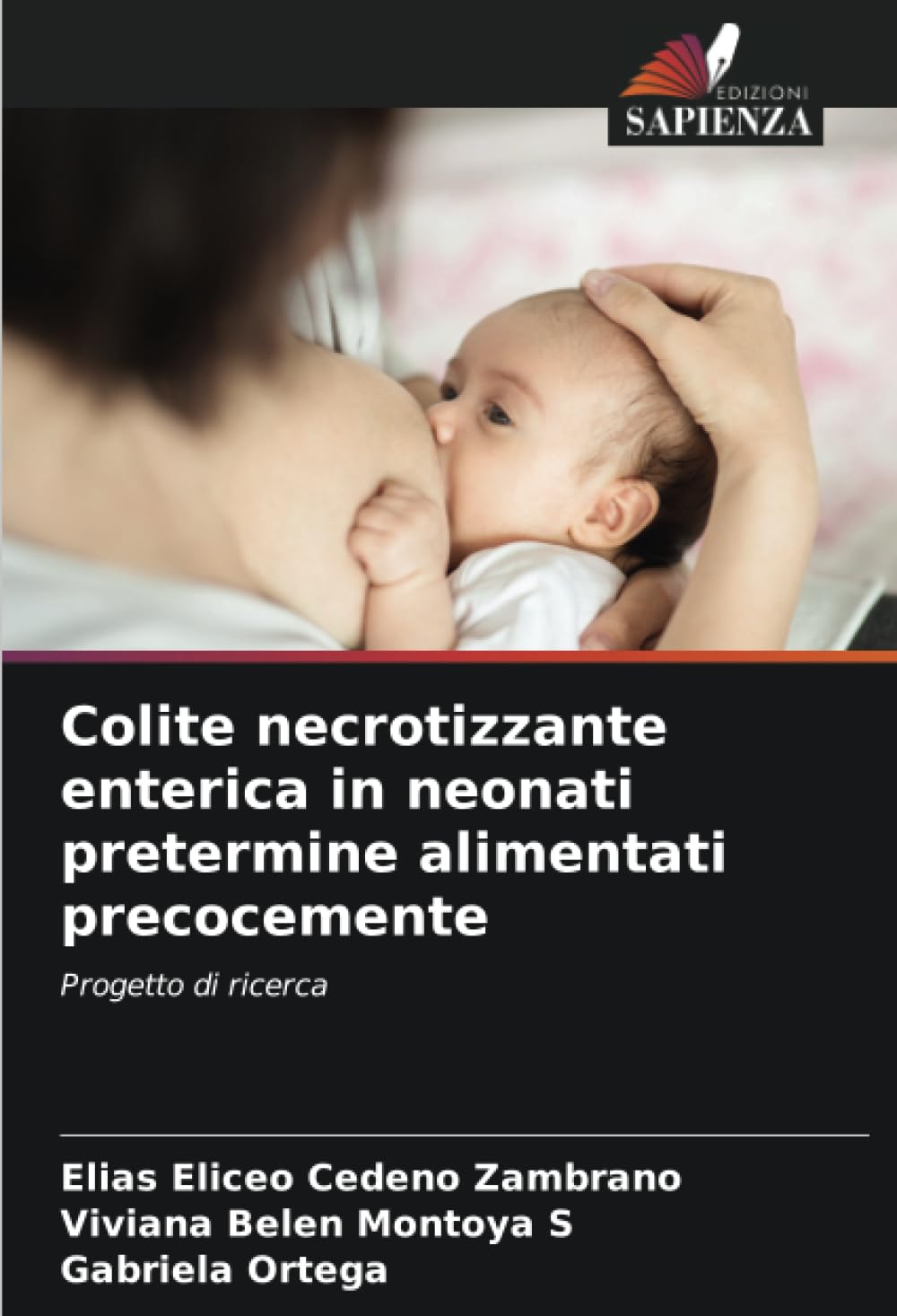 Colite necrotizzante enterica in neonati pretermine alimentati precocemente: Progetto di ricerca (Italian Edition)