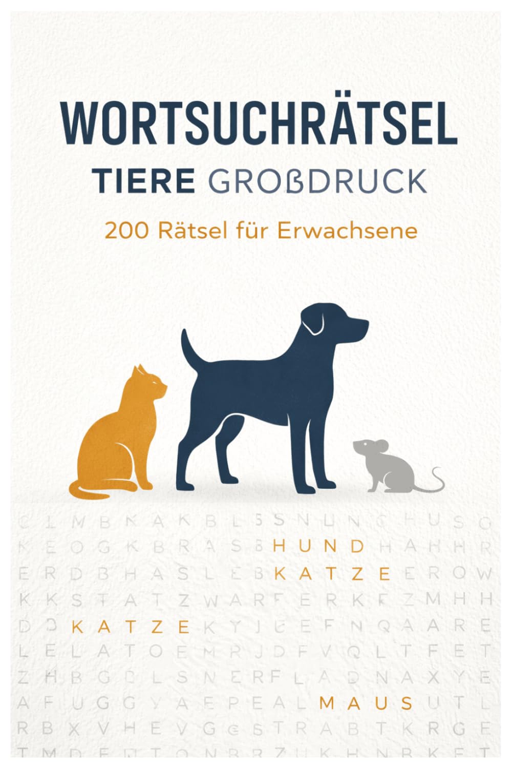 Wortsuchrätsel Tiere Großdruck: 200 Rätsel für Erwachsene - Über 500 Tiere / Entspannende Wortsuche für Anfänger und Fortgeschrittene