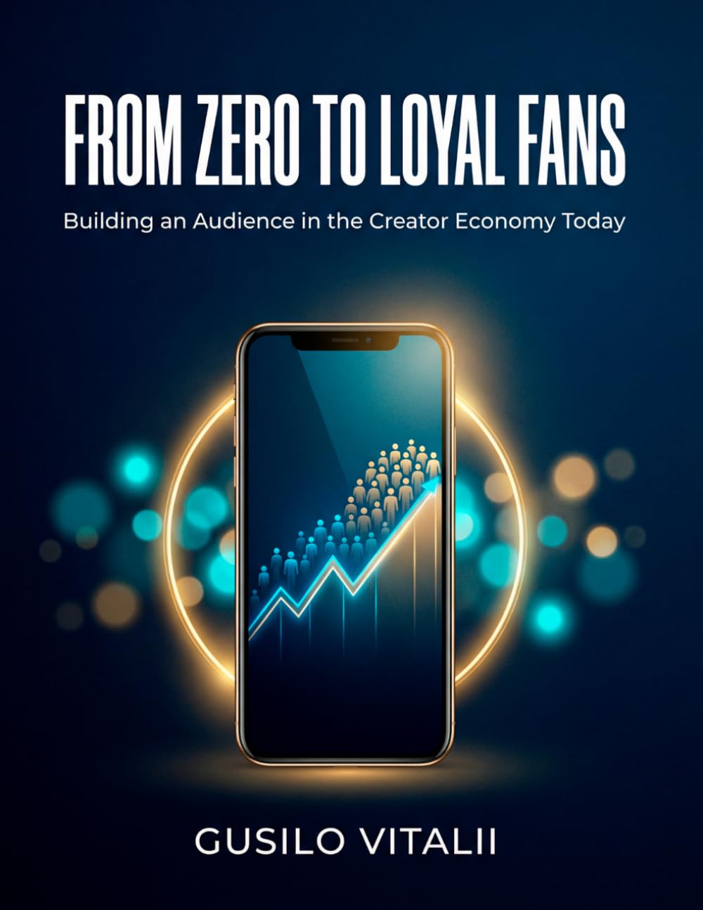 From Zero to Loyal Fans: Building an Audience in the Creator Economy Today
