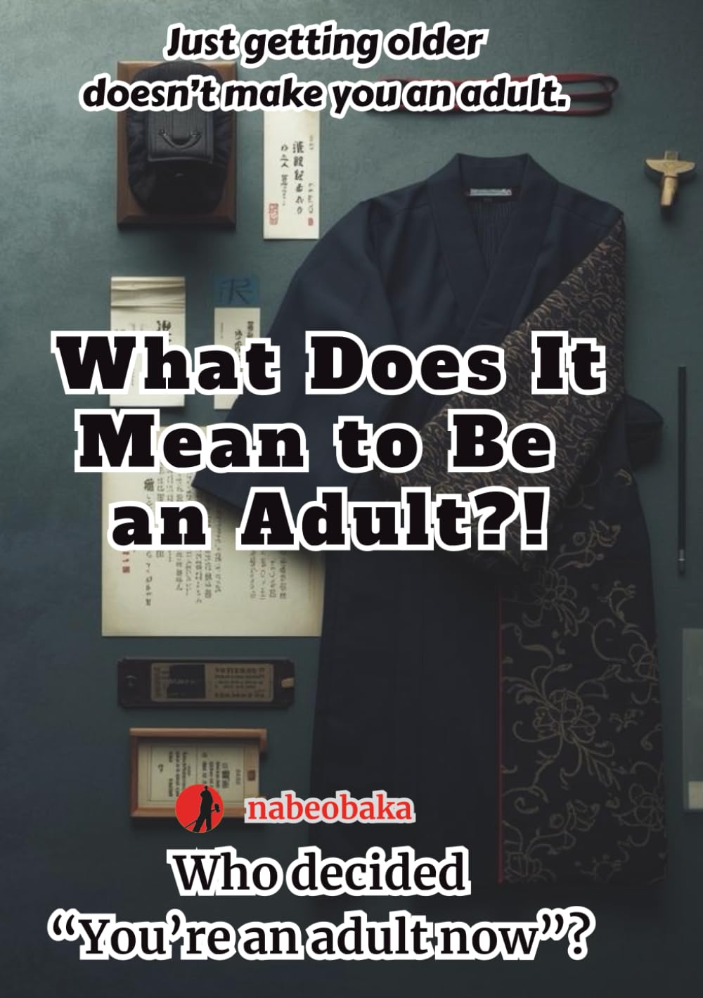 What Does It Mean to Be an Adult?! (The Common Sense of Fools)