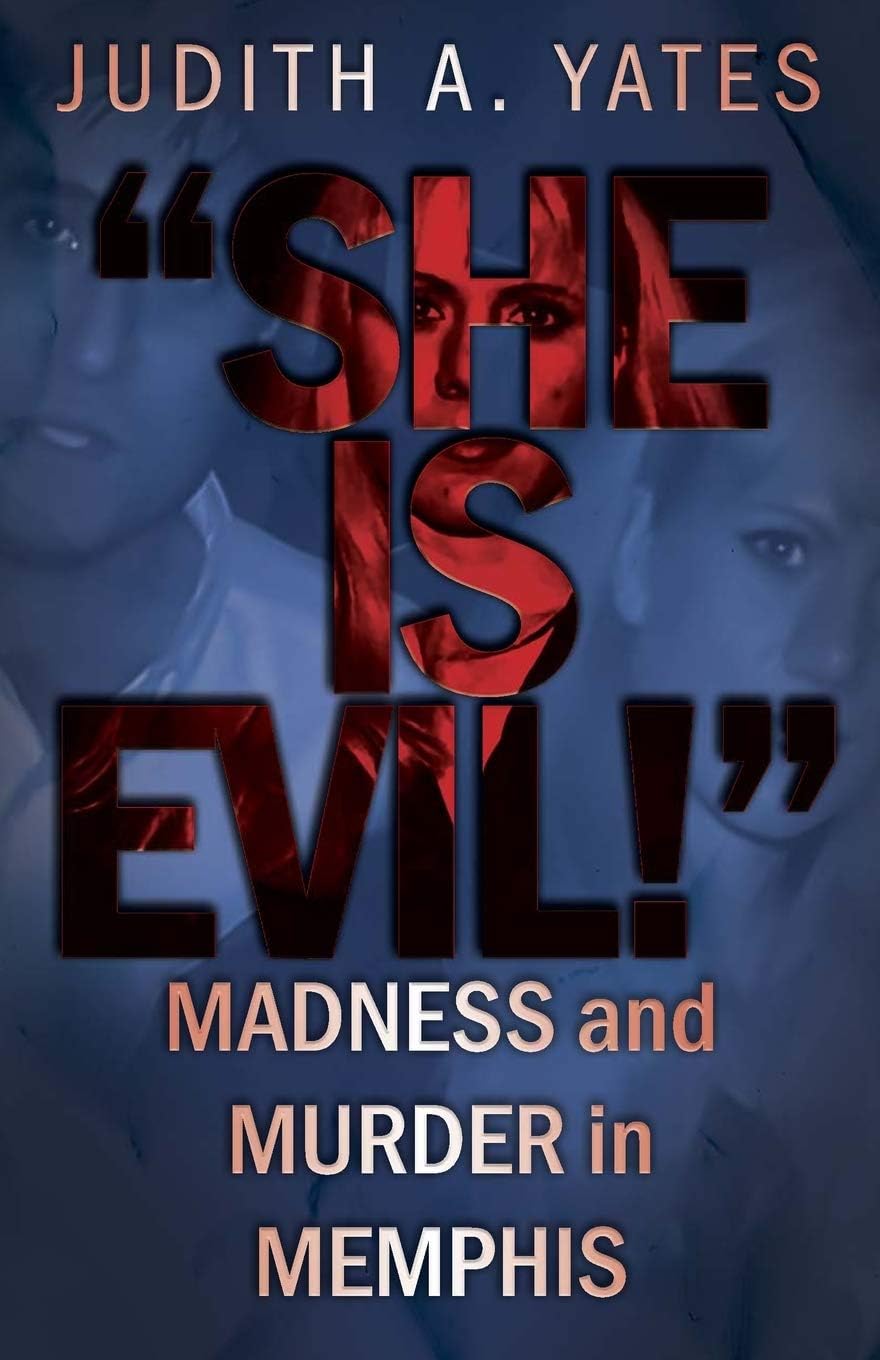 'She Is Evil!': Madness And Murder In Memphis