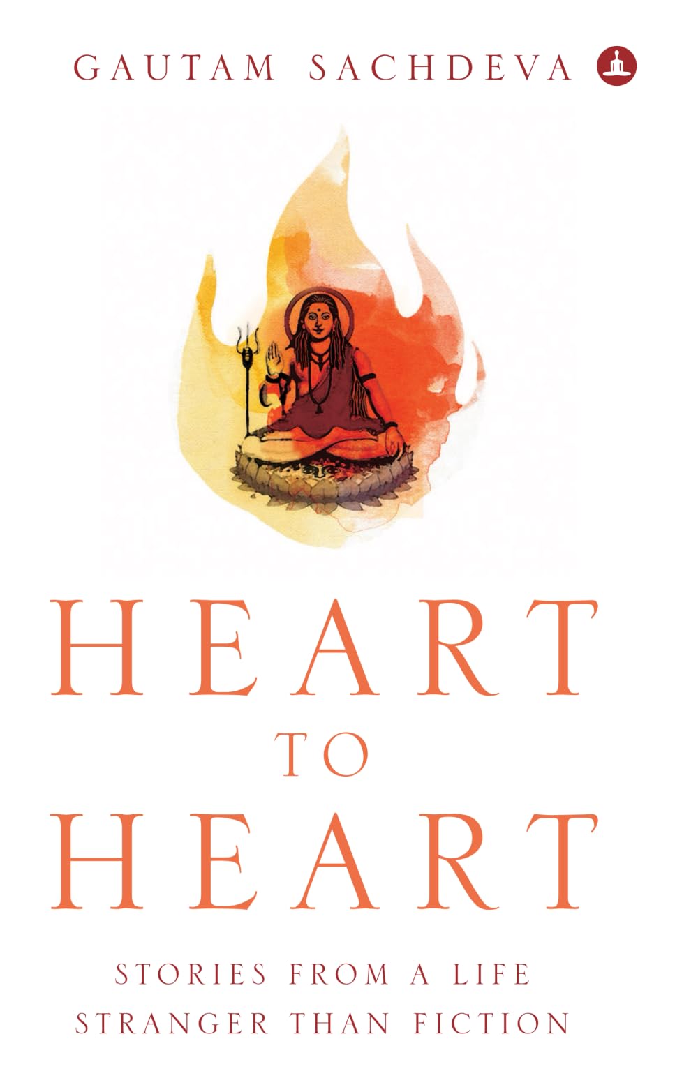 Heart To Heart: Stories From A Life Stranger Than Fiction