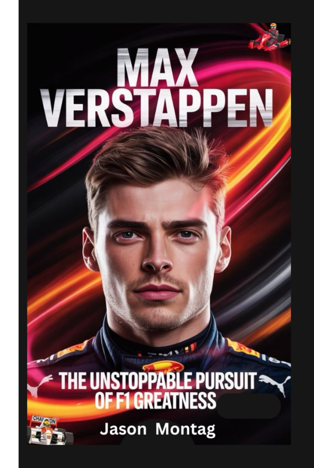 MAX VERSTAPPEN: The Unstoppable Pursuit of F1 Greatness