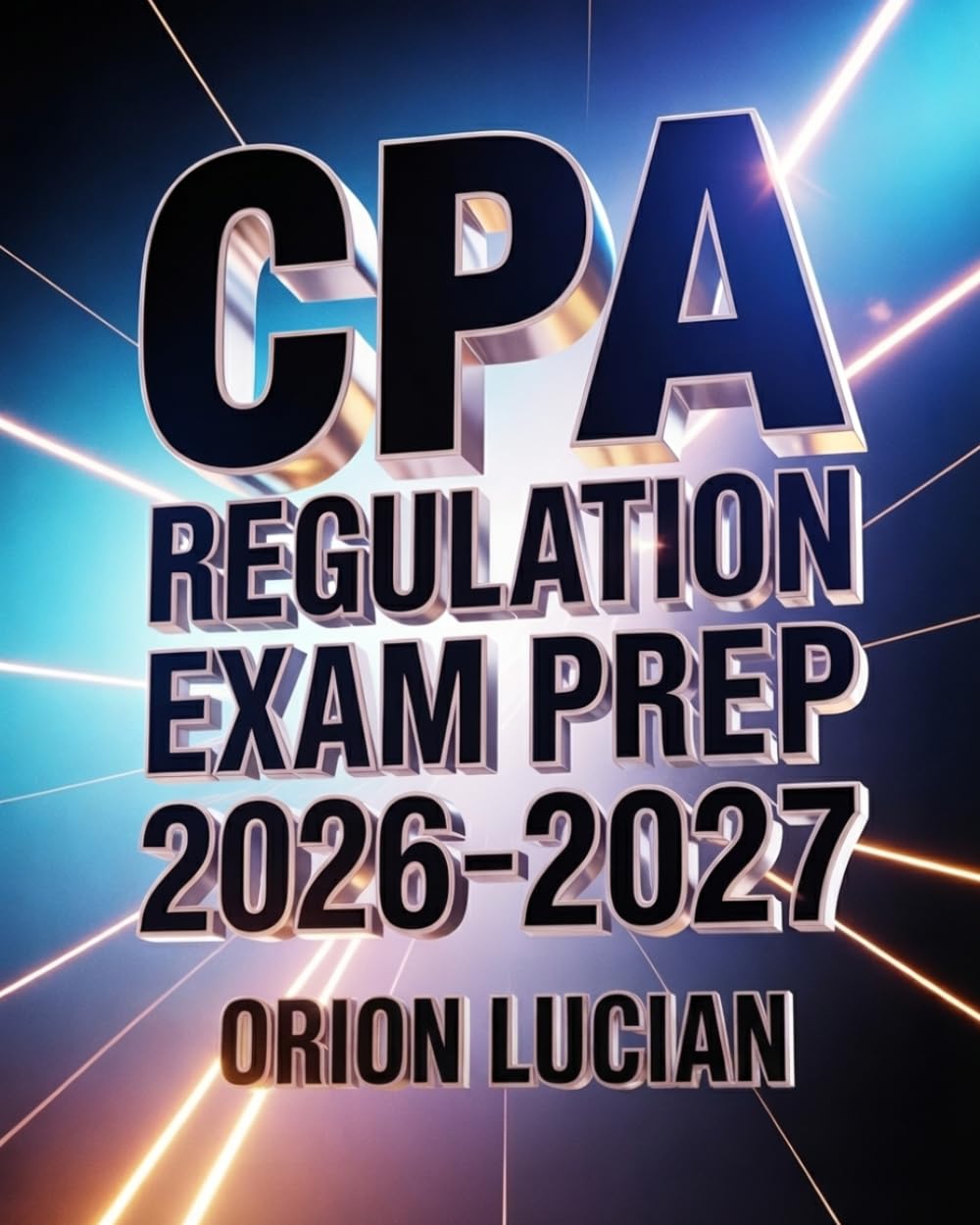 CPA Regulation Exam Prep 2026–2027: Taxation & Business Law Study Guide with Practice Questions
