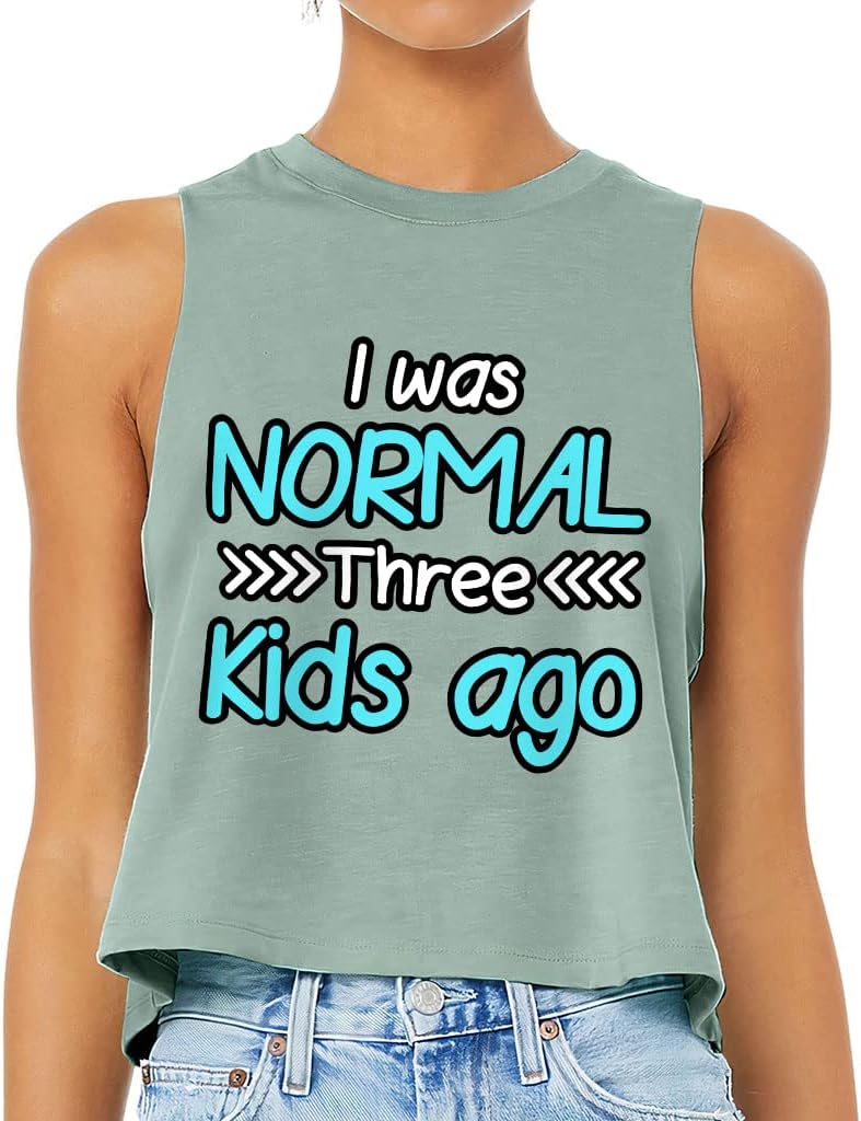 I was Normal 3 Kids Ago Racerback Cropped Tank - Funny Design Women's Tank - Printed Tank Top