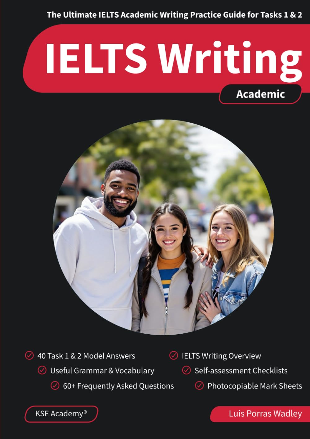 IELTS Writing Academic: The Ultimate IELTS Academic Writing Practice Guide for Tasks 1 and 2