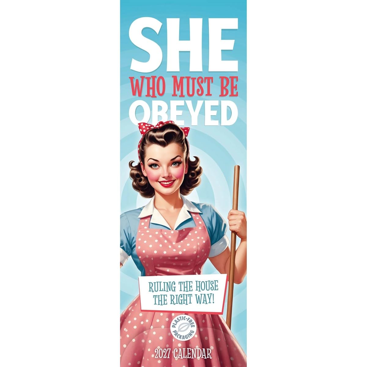 Carousel Worldwide She Who Must Be Obeyed 2027 Slim Wall Calendar, 12-Month Calendar, Humorous Quotes & Design