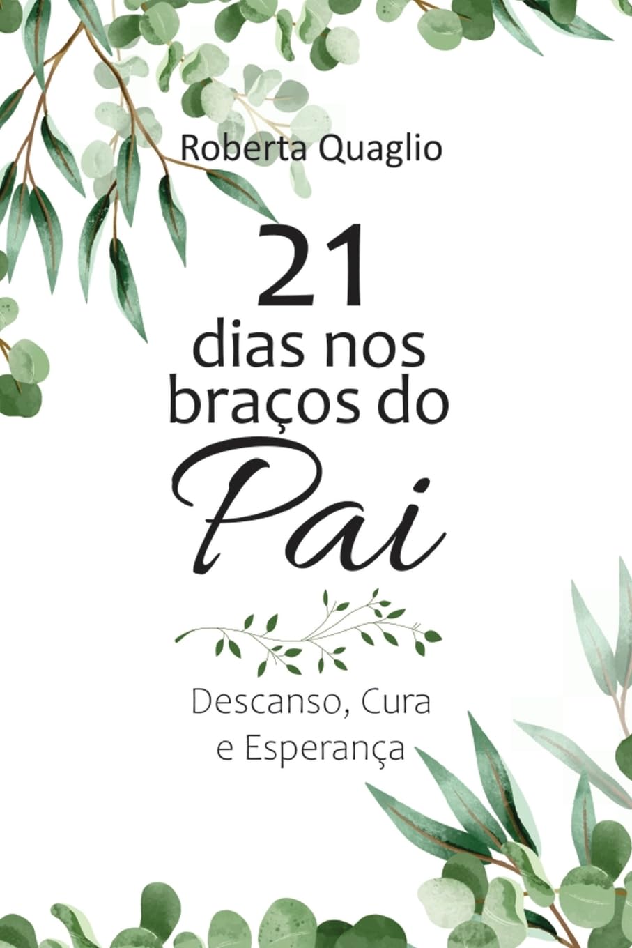 21 Dias nos Braços do Pai: Descanso, Cura e Esperança