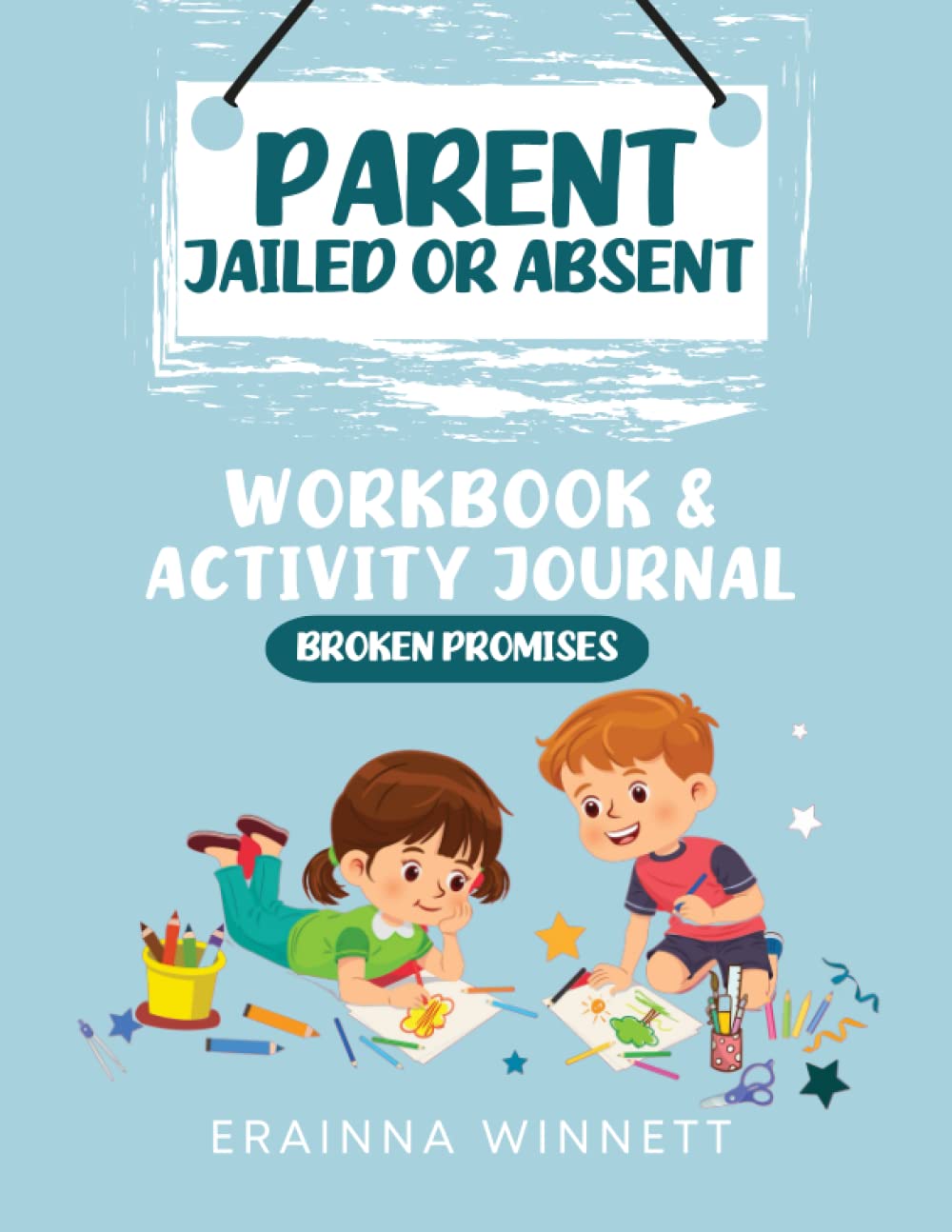 Broken Promises: When Parents Don't Keep Their Word: 7 (Helping Kids Heal Series)