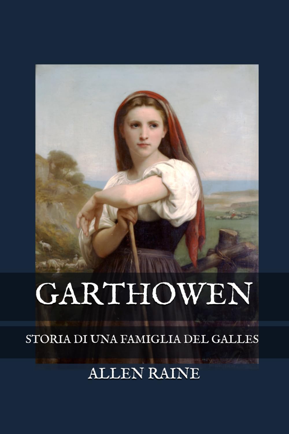 GARTHOWEN (Tradotto e annotato): Storia di una famiglia del Galles