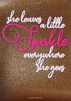 Paperback She Leaves A Little Sparkle Everywhere She Goes: Classic Journal/Notebook for Writing/Motivational/Mother/Sister/Friend/Cousin/Aunt/Daughter/Female/7 ... Motivational, Inspirational, Unique Gift) Book